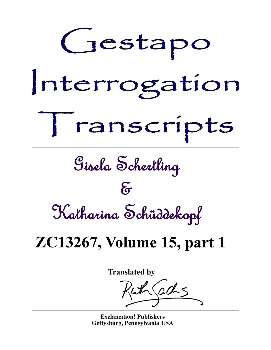 Gestapo Interrogation Transcripts: Schertling and Schüddekopf. ZC13267 Vol. 15, Part 1.