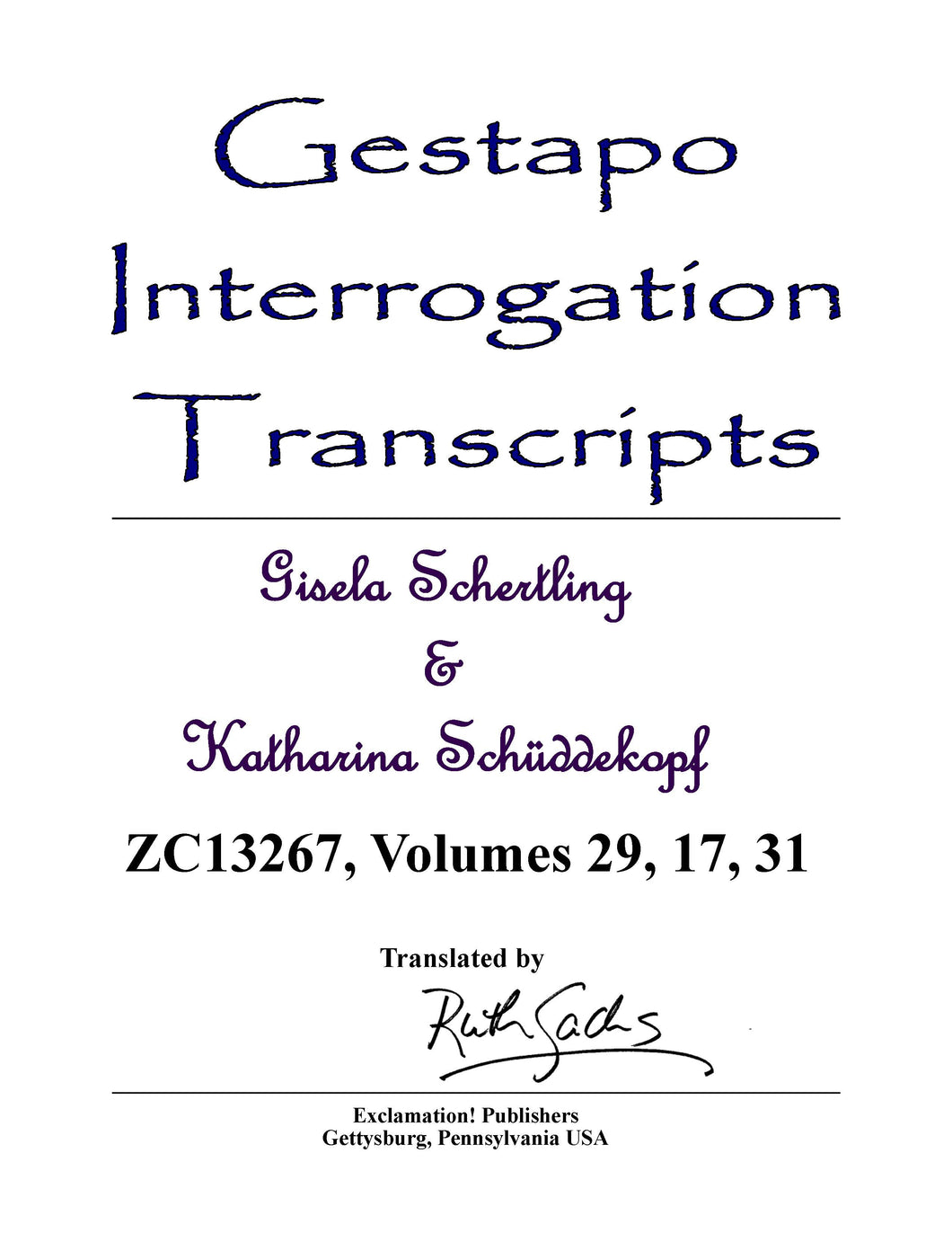 Gestapo Interrogation Transcripts: Schertling and Schüddekopf. NJ1704 Vols. 29, 17, 31