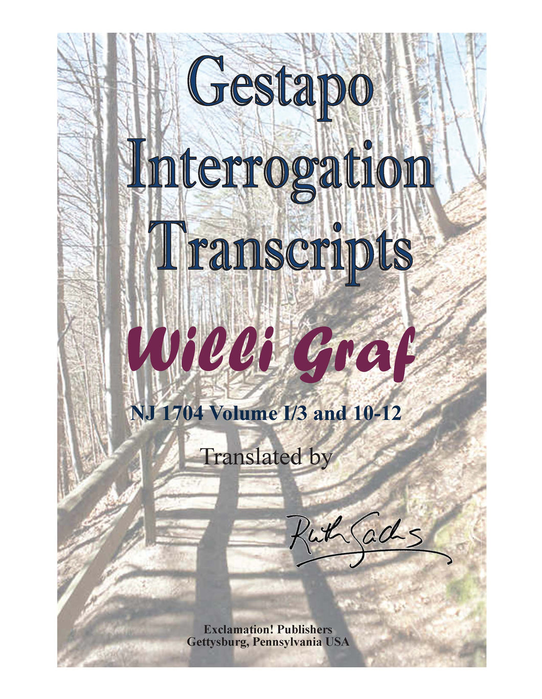 Gestapo Interrogation Transcripts: Willi Graf. NJ1704 Volume I/4, 10-12.