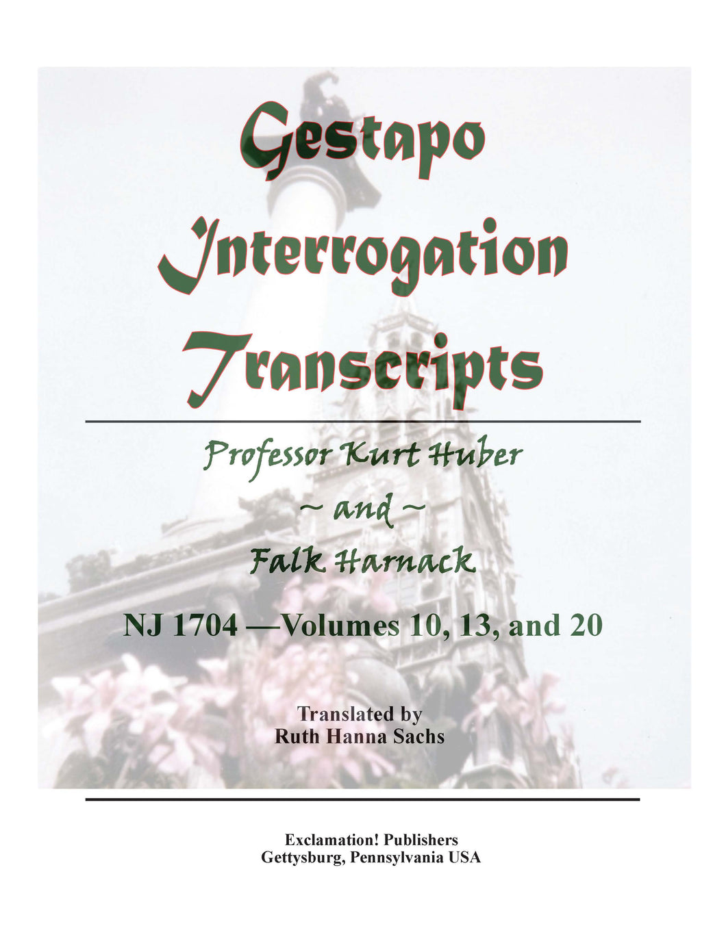 Gestapo Interrogation Transcripts: Huber and Harnack. NJ1704 Vols. 10, 13, 20
