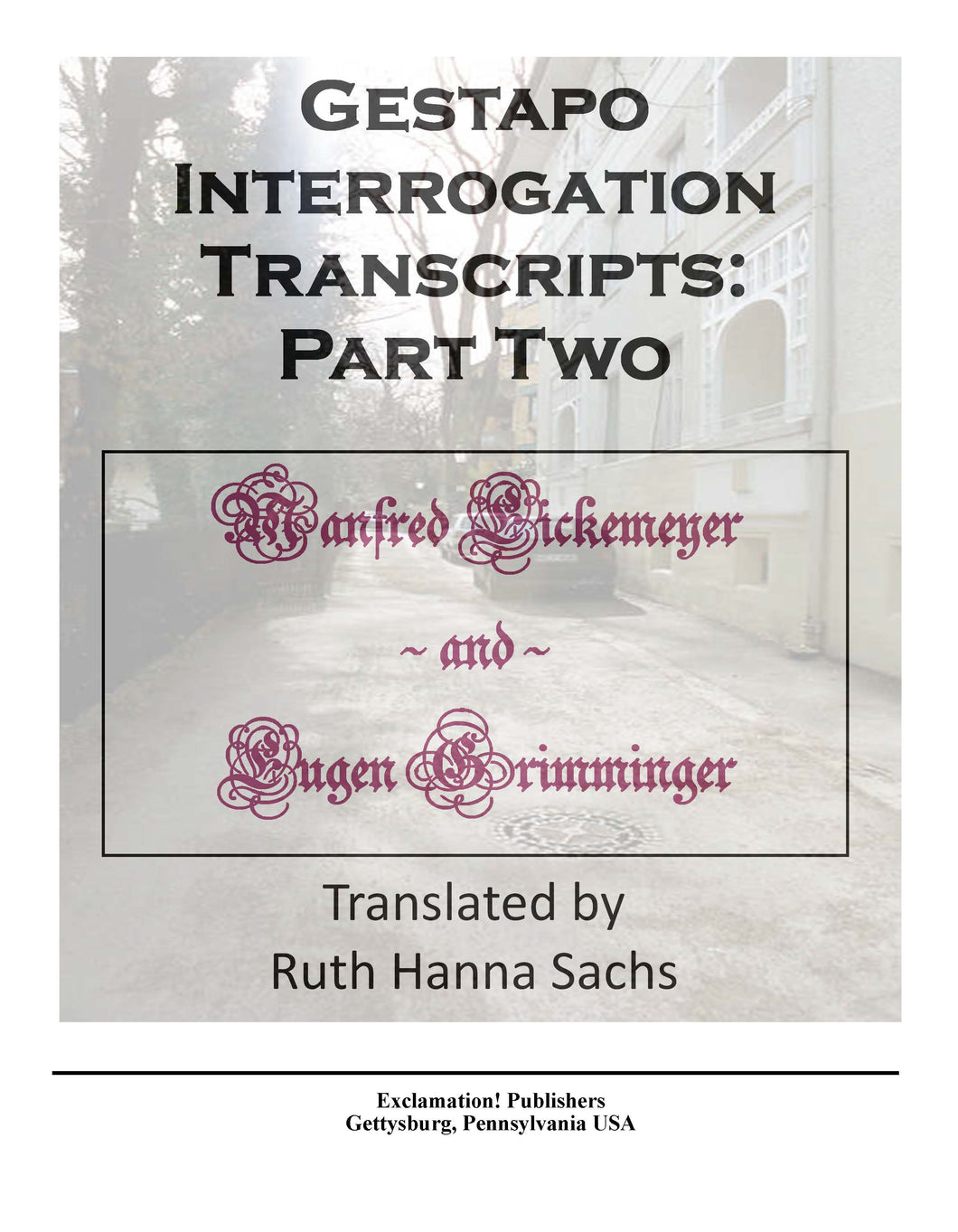 Gestapo Interrogation Transcripts: Eickemeyer and Grimminger, Part 2