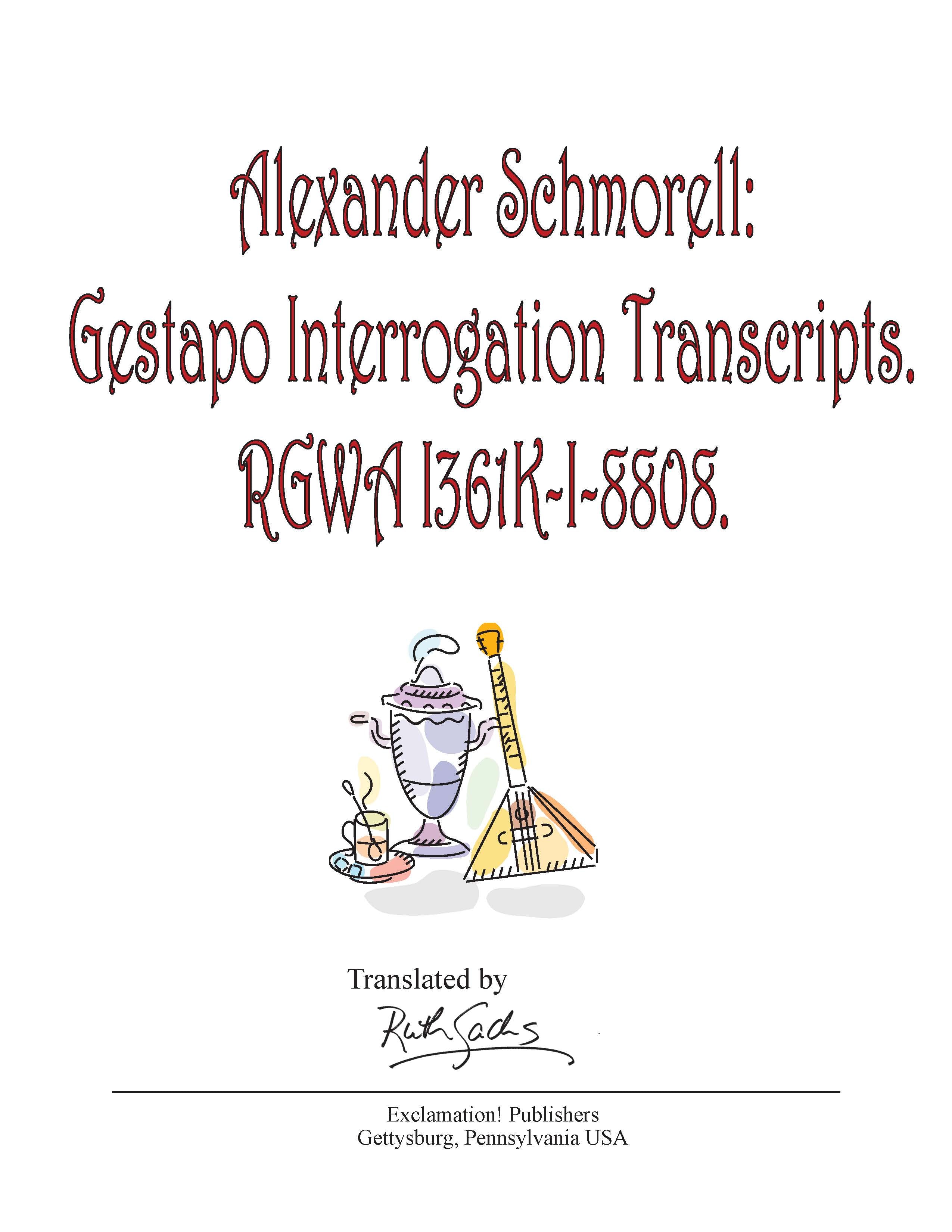 Gestapo Interrogation Transcripts: Alexander Schmorell. RGWA I361K-I-8 ...