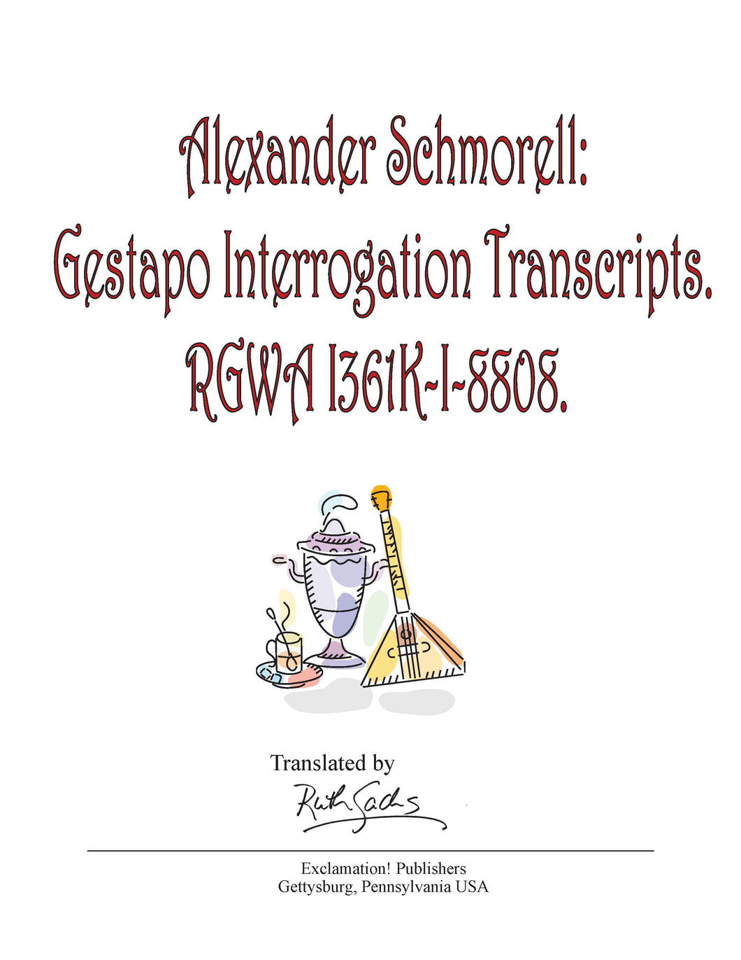 Gestapo Interrogation Transcripts: Alexander Schmorell. RGWA I361K-I-8808.