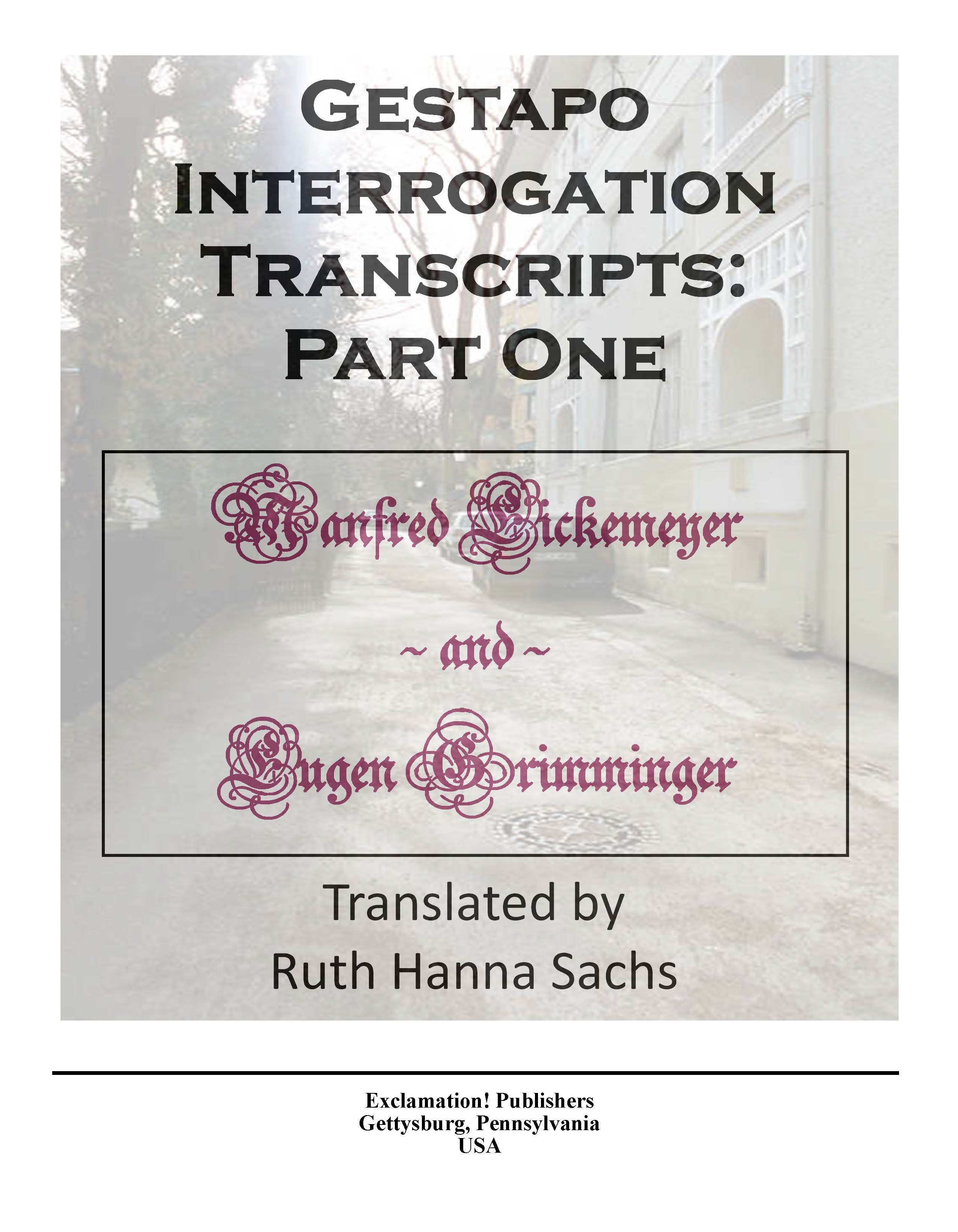 Gestapo Interrogation Transcripts: Eickemeyer and Grimminger, Part 1 ...