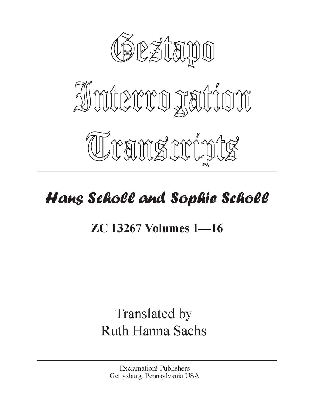 Gestapo Interrogation Transcripts: Scholl. Complete set.