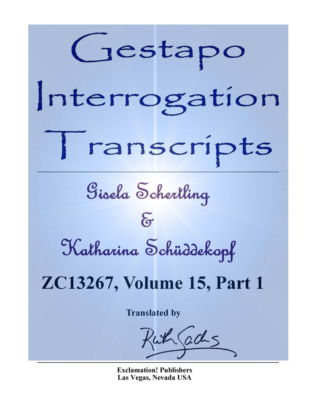 Gestapo Interrogation Transcripts: Schertling and Schüddekopf. ZC13267 Vol. 15, Part 1.