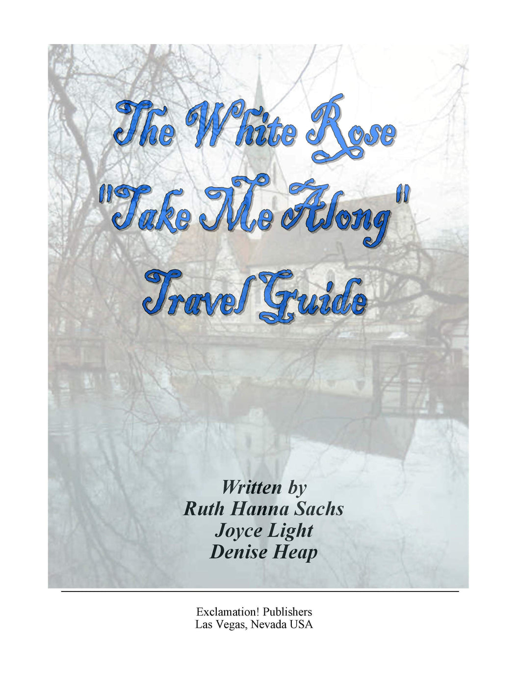 Take Me Along Travel Guide: White Rose - Customized Edition
